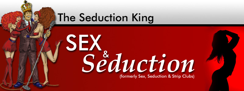 Sex, Seduction, and Strip Clubs